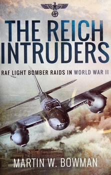 The Reich Intruders: RAF Light Bomber Raids In World War II (Pen & Sword Aviation)