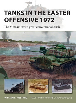 Tanks in the Easter Offensive 1972: The Vietnam Wars Great Conventional Clash (Osprey New Vanguard 303)