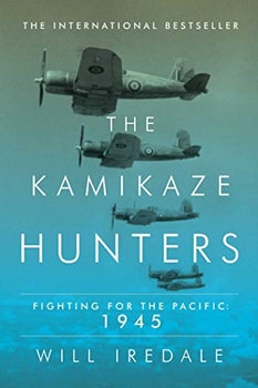 The Kamikaze Hunters: Fighting for the Pacific 1945