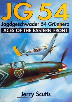 JG 54 Jagdgeschwader 54 Grunherz: Aces of the Eastern Front