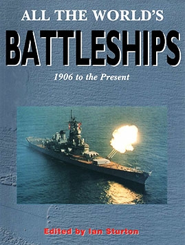 All the Worlds Battleships: 1906 to Present