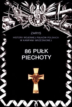 86 Pulk Piechoty (Zarys historii wojennej pulkow polskich w kampanii wrzesniowej. Zeszyt 97)