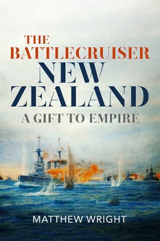  The Battlecruiser New Zealand: A Gift to Empire