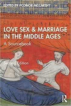 Love, Sex & Marriage in the Middle Ages: A Sourcebook Ed 2
