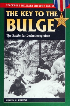 The Key to the Bulge: The Battle for Losheimergraben (Stackpole Military History Series)
