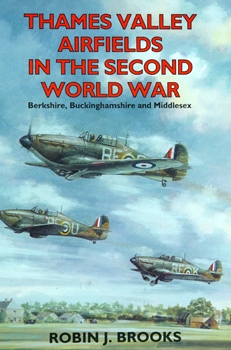 Thames Valley Airfields in the Second World War
