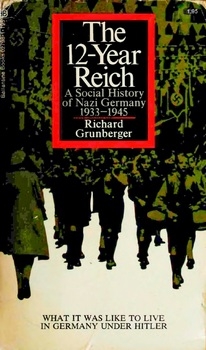 The 12-Year Reich: A Social History of Nazi Germany 1933-1945