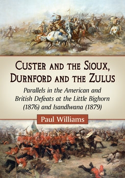 Custer and the Sioux, Durnford and the ZulusCuster and the Sioux, Durnford and the Zulus