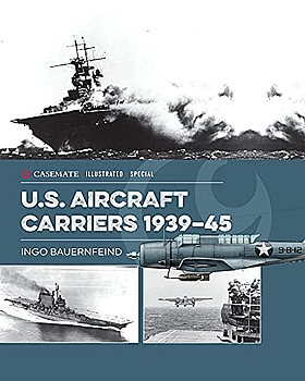 U.S. Aircraft Carriers 1939-1945 (Casemate Illustrated Special)