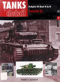 Pzkpfw III Ausf A to N, Panzer III (Tanks in Detail 7)