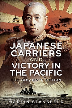Japanese Carriers and Victory in the Pacific: The Yamamoto Option