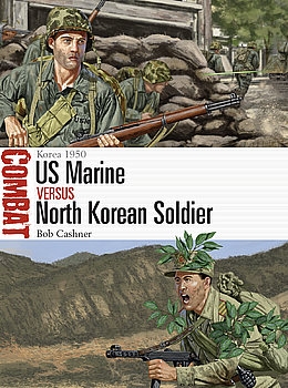 US Marine vs North Korean Soldier: Korea 1950 (Osprey Combat 64)