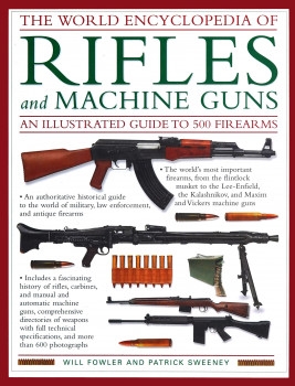 The World Encyclopedia of Rifles and Machine Guns
