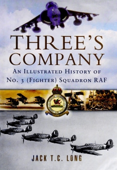 Three's Company: An Illustrated History of No.3 (Fighter) Squadron RAF