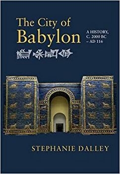 The City of Babylon: A History, c. 2000 BC  AD 116