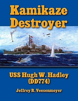Kamikaze Destroyer: USS Hugh W. Hadley (DD 774)