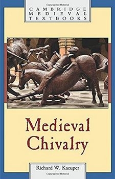 Medieval Chivalry (Cambridge Medieval Textbooks)