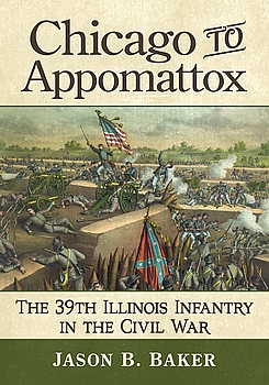 Chicago to Appomattox: The 39th Illinois Infantry in the Civil War