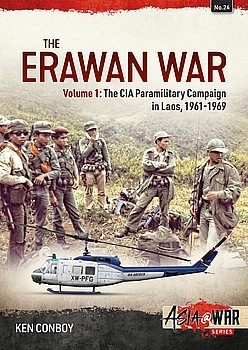 The Erawan War Volume 1: The CIA Paramilitary Campaign in Laos, 1961-1969 (Asia@War Series №24)