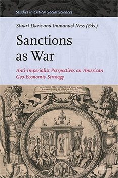 Sanctions As War: Anti-Imperialist Perspectives on American Geo-Economic Strategy