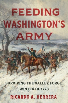 Feeding Washington’s Army: Surviving the Valley Forge Winter of 1778