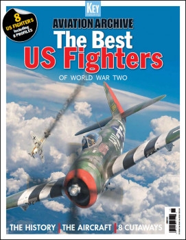The Best US Fighters of World War Two (Aviation Archive 58)