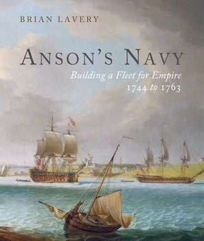 Anson's Navy: Building a Fleet for Empire 1744-1763 