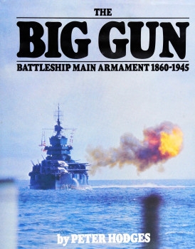 The Big Gun: Battleship Main Armament 1860-1945