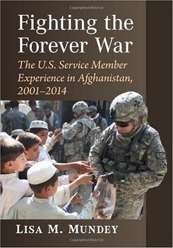 Fighting the Forever War: The U.S. Service Member Experience in Afghanistan 2001-2014