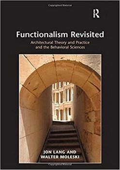 Functionalism Revisited: Architectural Theory and Practice and the Behavioral Sciences