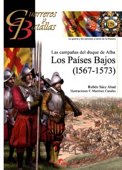 Las Campanas del duque de Alba Los Paises Bajos (1567-1573) (Guerreros y Battallas 129)