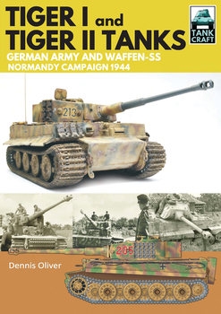 Tiger I & Tiger II Tanks: German Army and Waffen-SS Normandy Campaign 1944 (TankCraft)