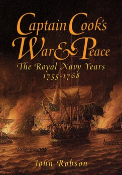 Captain Cook’s War and Peace: The Royal Navy Years 1755-1768
