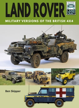 Land Rover: Military Versions of the British 4x4 (Land Craft 7)