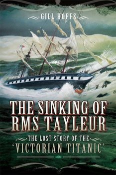Sinking of the RMS Tayleur: The Lost Story of the Victorian Titanic