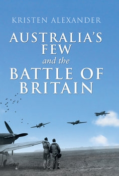 Australia's Few and the Battle of Britain