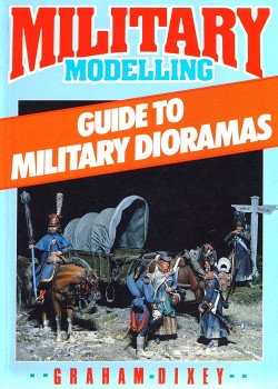 Military Modelling: Guide to Military Dioramas