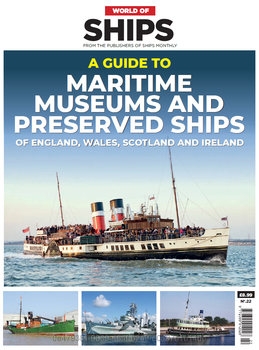 A Guide To Maritime Museums And Preserved Ships (World of Ships 22)