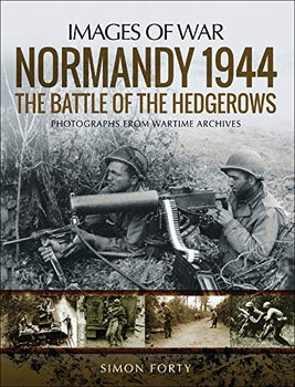 Normandy 1944: The Battle of the Hedgerows (Images of War)