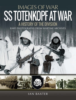 SS Totenkopf at War: A History of the Division (Images of War)