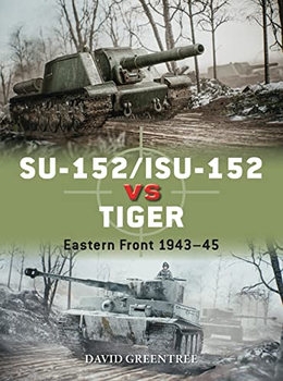 SU-152/ISU-152 vs Tiger: Eastern Front 1943-1945 (Osprey Duel 120)