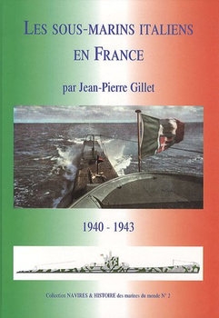 Les Sous-Marins Italiens en France 1940-1943