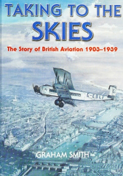 Taking to the Skies: The Story of British Aviation 1903-1939