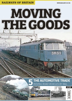 Moving The Goods 5.The Automotive Trade (Railways of Britain)