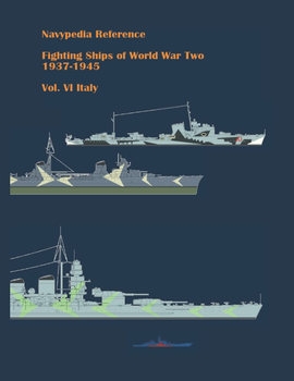 Fighting Ships of World War Two 1937-1945 Volume VI: Italy