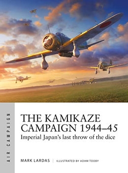 The Kamikaze Campaign 1944-1945 (Osprey Air Campaign 29)