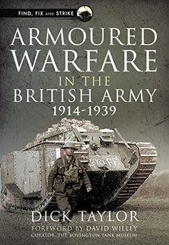 Armoured Warfare in the British Army 1914-1939