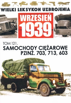 Samochody Ciezarowe PZInz. 703,713,603 (Wielki Leksykon Uzbrojenia: Wrzesien 1939 Tom 121)