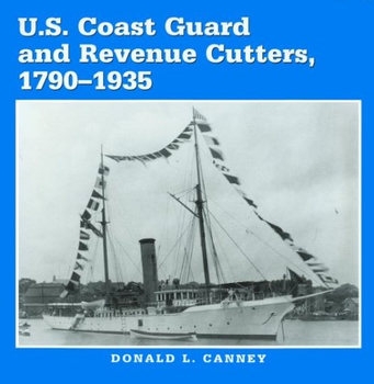 U.S. Coast Guard and Revenue Cutters 1790-1935