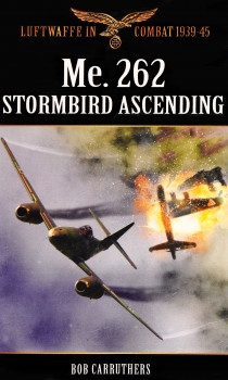 Me.262 Stormbird Ascending (Luftwaffe in Combat 1939-45)